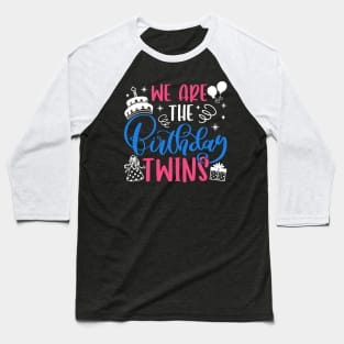 We Are The Birthday Twins Baseball T-Shirt